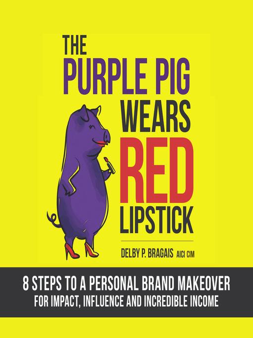 Title details for The Purple Pig Wears Red Lipstick by Delby P. Bragais AICI CIM - Available